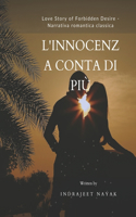 L'innocenza Conta Di Piu: Love Story of Forbidden Desire - Narrativa romantica classica