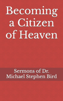 Becoming a Citizen of Heaven