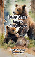 Baby Bears Learn Obedience