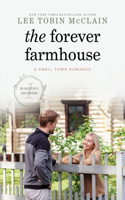 The Forever Farmhouse: A Small Town Romance(1 Hometown Brothers)