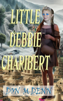 Little Debbie Charibet__hardcover _ Unillustrated Edition