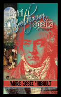 Saint Beethoven Speaks - Book 1