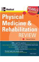 Physical Medicine and Rehabilitation Review: Pearls of Wisdom, Second Edition