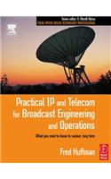 Practical IP and Telecom for Broadcast Engineering and Operations