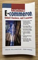 Exploring E-Commerce, Global E-Business, and E-Societies