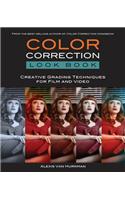 Color Correction Look Book: Creative Grading Techniques for Film and Video