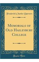 Memorials of Old Haileybury College (Classic Reprint)