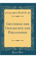 Grundriss Der Geschichte Der Philosophie (Classic Reprint)