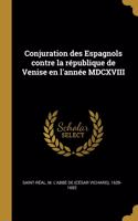 Conjuration des Espagnols contre la république de Venise en l'année MDCXVIII