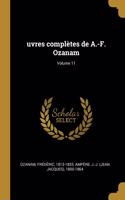 uvres complètes de A.-F. Ozanam; Volume 11