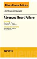 Advanced Heart Failure, an Issue of Heart Failure Clinics