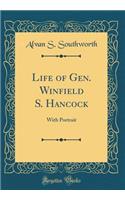 Life of Gen. Winfield S. Hancock: With Portrait (Classic Reprint)