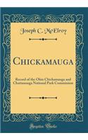 Chickamauga: Record of the Ohio Chickamauga and Chattanooga National Park Commission (Classic Reprint)