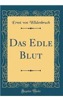 Das Edle Blut (Classic Reprint)