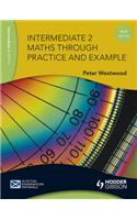 Intermediate 2 Maths Through Practice and Example: (SEM)