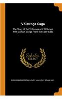 VÃ¶lsunga Saga: The Story of the Volsungs and Niblungs, with Certain Songs from the Elder Edda