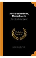 History of Hardwick, Massachusetts: With a Genealogical Register