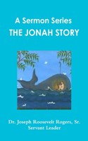 Sermon Series S: The Jonah Story