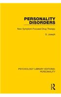 Personality Disorders: New Symptom-Focused Drug Therapy(Psychology Library Editions: Personality)