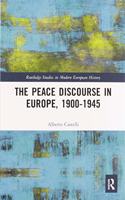 The Peace Discourse in Europe, 1900-1945