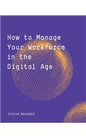 How to Manage Your Workforce in the Digital Age