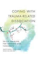 Coping with Trauma-Related Dissociation: Skills Training for Patients and Therapists