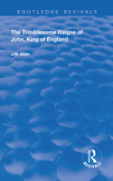 The Troublesome Raigne of John, King of England