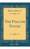 The Psalter Noted (Classic Reprint)