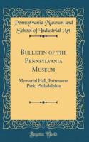 Bulletin of the Pennsylvania Museum: Memorial Hall, Fairmount Park, Philadelphia (Classic Reprint)