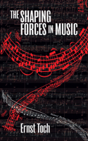 Shaping Forces in Music