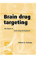 Brain Drug Targeting: The Future of Brain Drug Development(English)
