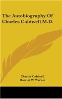 The Autobiography Of Charles Caldwell M.D.