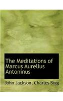 The Meditations of Marcus Aurelius Antoninus