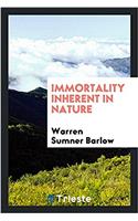 IMMORTALITY INHERENT IN NATURE