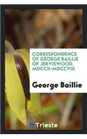 Correspondence of George Baillie of Jerviswood. MDCCII-MDCCVIII