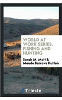World at Work Series. Fishing and Hunting