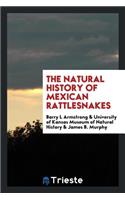 The Natural History of Mexican Rattlesnakes