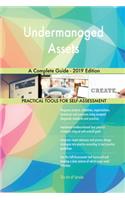 Undermanaged Assets A Complete Guide - 2019 Edition