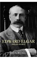 Edward Elgar and His World