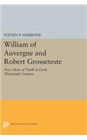 William of Auvergne and Robert Grosseteste