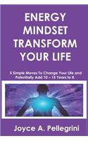 Energy Mindset Transform Your Life