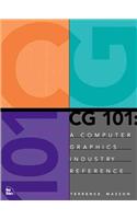 CG 101: A Computer Graphics Industry Reference