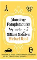 Monsieur Pamplemousse And The Militant Midwives