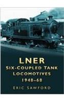 LNER Six-coupled Tank Locomotives 1948-68