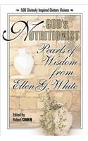 God's Nutritionist: Pearls of Wisdom from Ellen G. White