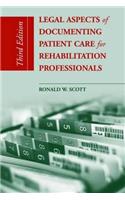 Legal Aspects of Documenting Patient Care for Rehabilitation Professionals