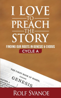 I Love to Preach the Story, Cycle A