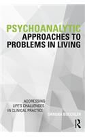 Psychoanalytic Approaches to Problems in Living