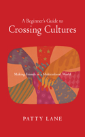 Beginner's Guide to Crossing Cultures