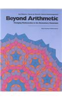 Beyond Arithmetic : Changing Mathematics in the Elementary Classroom